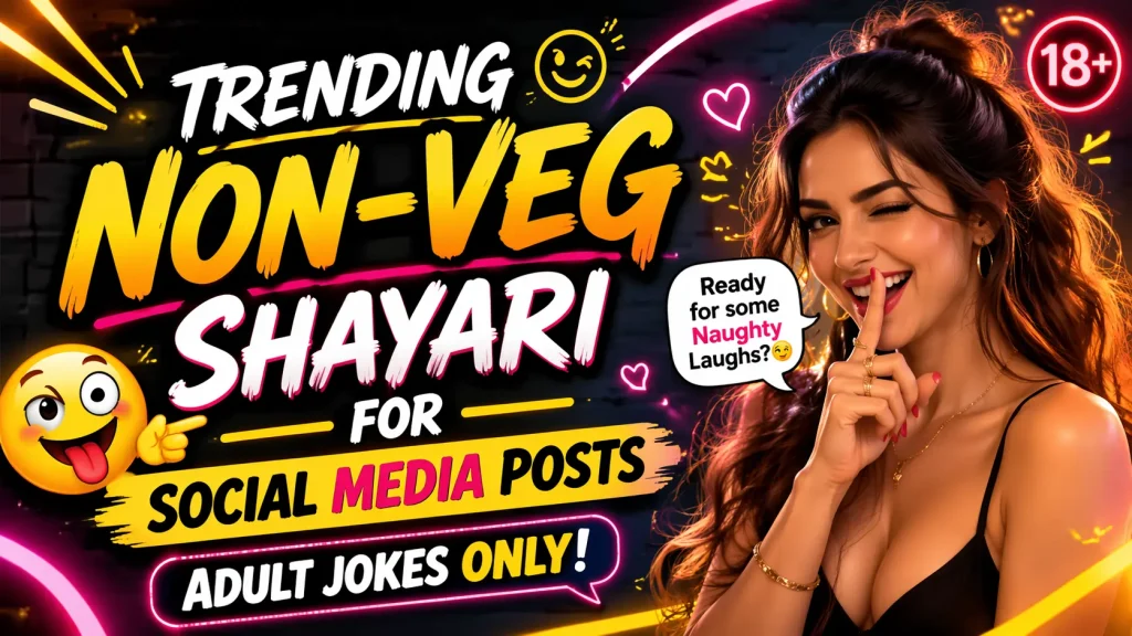 Trending Non-Veg Shayari for Social Media Posts